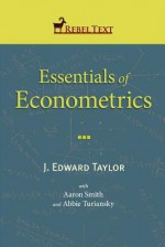 Essentials of Econometrics - J Edward Taylor