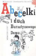 Abecelki i duch Bursztynowego Domu - Małgorzata. Strękowska-Zaremba, Małgorzata Strękowska Zaremba