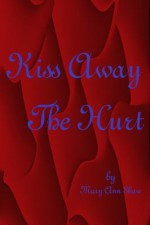 Kiss Away the Hurt - Mary Shaw