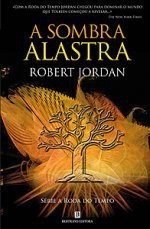 A Sombra Alastra (A Roda do Tempo, #4) - Robert Jordan, Catarina Lima, Joel Lima