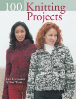 100 Knitting Projects - Jean Leinhauser, Rita Weiss