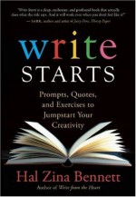 Write Starts: Prompts, Quotes, and Exercises to Jumpstart Your Creativity - Hal Zina Bennett