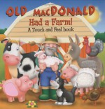 Old Macdonald: Had a Farm!, A touch and Feel book - Peter Lawson