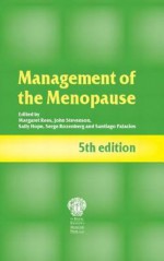 Management Of The Menopause - Margaret Rees, John Stevenson, Sally Hope, Serge Rozenberg, Santiago Palacios