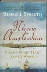 Nieuw-Amsterdam: eiland in het hart van de wereld - Russell Shorto, Edzard Krol