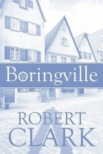 Boringville - Robert Clark