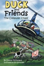 Duck and Friends: The Computer Chase (Volume 2) - Donna Gielow McFarland, Kim Sponaugle