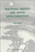 Fractional Statistics and Anyon Supercon - Frank Wilczek