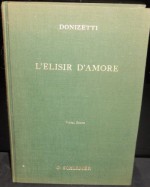 L'Elisir D'Amore, The Elixir of Love : Comic Opera in Two Acts, Vocal Score (G. Schirmer Opera Score Editions, Number 2421) - Gaetano Donizetti, Felice Romani, Ruth Martin, Thomas Martin