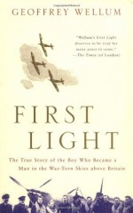 First Light - Geoffrey Wellum, Jamie Glover