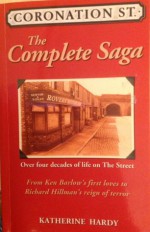 Coronation Street - The Complete Saga - Katherine Hardy