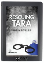 Rescuing Tara (Crime Shots) - Robin Bowles