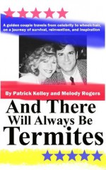 And There Will Always Be Termites - Patrick Kelley