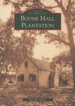 Boone Hall Plantation (SC) (Images of America) (Images of America (Arcadia Publishing)) - Michelle Adams