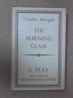 The Burning Glass, a Play - CHARLES MORGAN