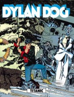 Dylan Dog n. 90: Titanic - Tiziano Sclavi, Claudio Chiaverotti, Luigi Piccatto, Angelo Stano