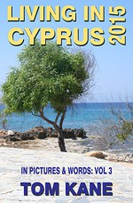 Living In Cyprus: 2015 - Tom Kane