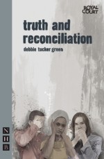 truth and reconciliation - Debbie Tucker Green