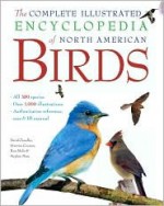 The Complete Illustrated Encyclopedia of North American Birds - David Chandler, Stephen Moss, Dominic Couzens, Russ Malin