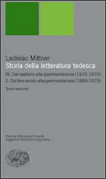 Storia della letteratura tedesca. III: Dal realismo alla sperimentazione. 2. Dal fine secolo alla sperimentazione (1890-1970) - Ladislaus Mittner