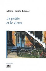 La petite et le vieux (French Edition) - Marie-Renée Lavoie