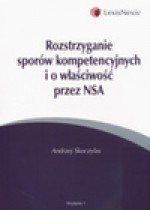 Rozstrzyganie sporów kompetencyjnych i o właściwość przez NSA - Andrzej Skoczylas