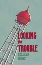 Looking for Trouble and Other Mostly Yeoville Stories - Colleen Higgs