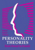 Personality Theories: From Freud to Frankl - W.F. Meyer, C. Moore, H.G. Viljoen