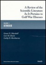 Review of the Scientific Literature As It Pertains to Gulf War Illnesses : Stress (MR-10/8/4-1) - Grant N. Marshall, Lois M. Davis, Cathy D. Sherbourne