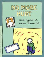 GROW: No More Hurt: A Child's Workbook about Recovering from Abuse - Wendy Deaton, Kendall Johnson, Wendy Deaton