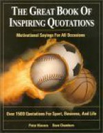 The Great Book of Inspiring Quotations: Motivational Sayings for All Occasions - Peter Klavora