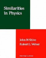 Similarities In Physics - John N. Shive, Robert L. Weber, Higb B. Sguve