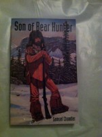 Son of Bear Hunter - Samuel Chandler, James B. Van Treese