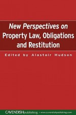 New Perspectives on Property Law: Obligations and Restitution - Alastair Hudson