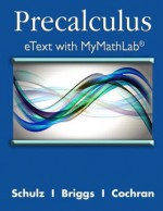 Mymathlab for Precalculus -- Access Card - William L. Briggs, Lyle L Cochran, Eric Schulz, Julianne Sachs