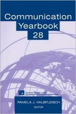 Communication Yearbook 28 - Pamela J. Kalbfleisch