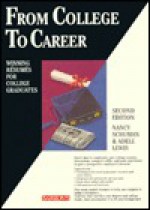 From College to Career: Winning Resumes for College Graduates - Nancy Schuman, Adele Lewis