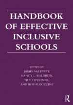 Handbook of Effective Inclusive Schools: Research and Practice - James McLeskey, Nancy Waldron, Fred Spooner