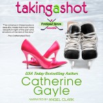 Taking a Shot: Portland Storm - Catherine Gayle, Angel Clark