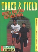 Track and Field: Middle and Long Distance Runs - Morgan Hughes, Rourke Press