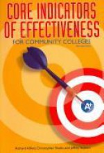 Core Indicators of Effectiveness for Community Colleges - Richard Alfred, Peter Ewell, James Hudgins, Christopher Shults, Jeffrey Seybert