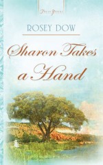 Sharon Takes A Hand: 1 (Truly Yours Digital Editions) - Rosey Dow