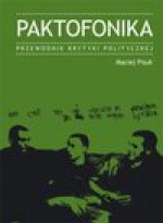 Paktofonika. Przewodnik Krytyki Politycznej. - Maciej Pisuk