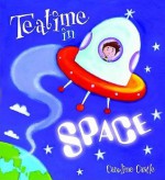 Teatime In Space (Storytime) - Caroline Castle