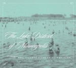 Lake District Of Minneapolis: A History of the Calhoun-Isles Community - David A. Lanegran, Ernest R. Sandeen