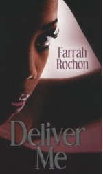 Deliver Me - Farrah Rochon