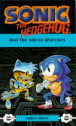 Sonic the Hedgehog and the Silicon Warriors - Martin Adams