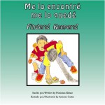 Me lo encontré me lo quedé / Finders! Keepers! (Bilingual Book/Audio CD/Coloring Book) - Francisca Elénez, Antonio Castro, Dinah López