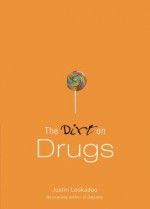 The Dirt on Drugs: A Dateable Book - Justin Lookadoo