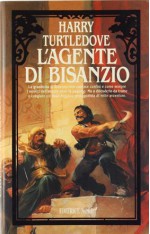 L'agente di Bisanzio - Harry Turtledove, A. Guarnieri